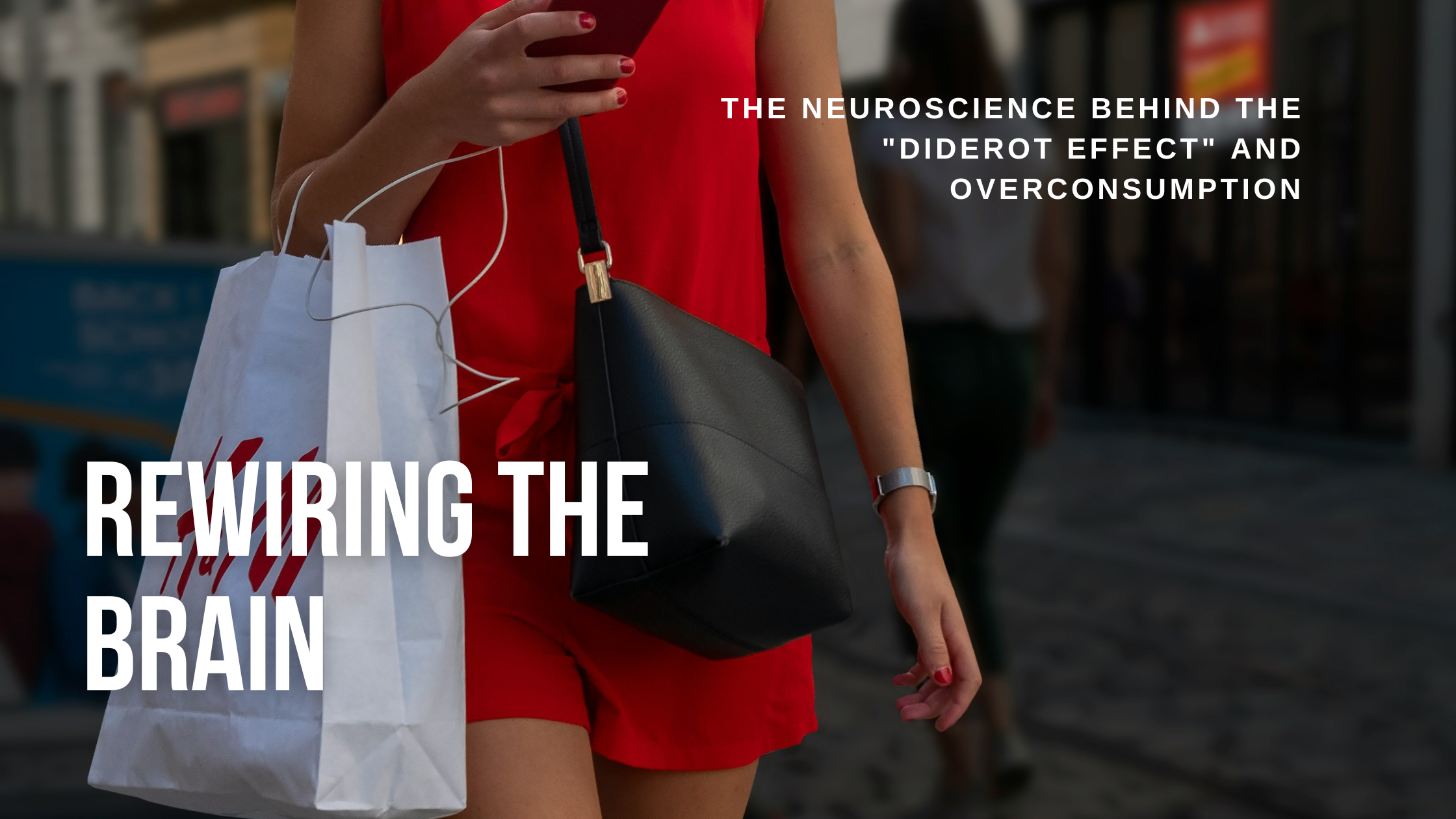 Rewiring the Brain: The Neuroscience Behind the "Diderot Effect" and Overconsumption