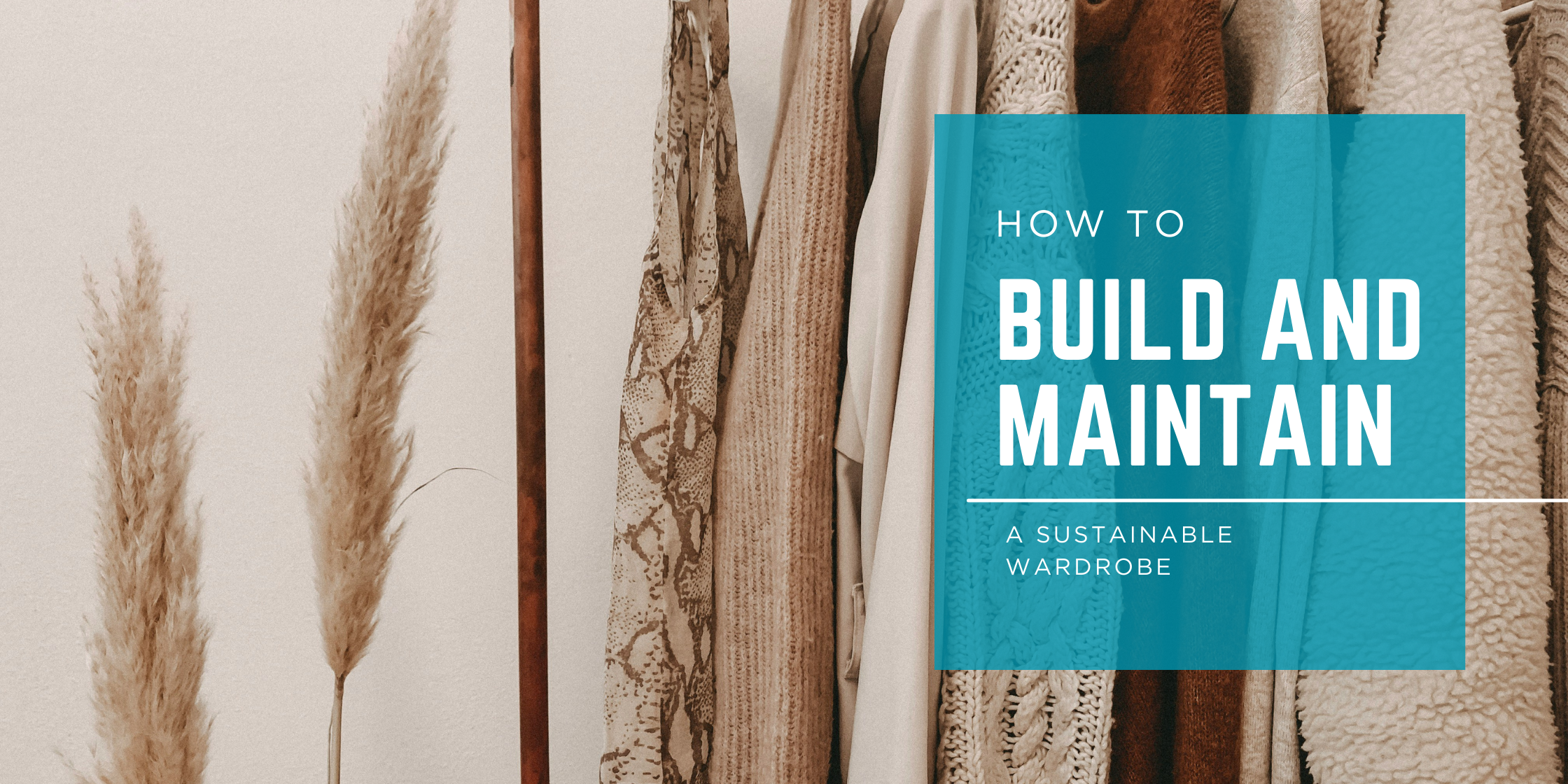 The Conscious Closet: How To Maintain a Sustainable Wardrobe