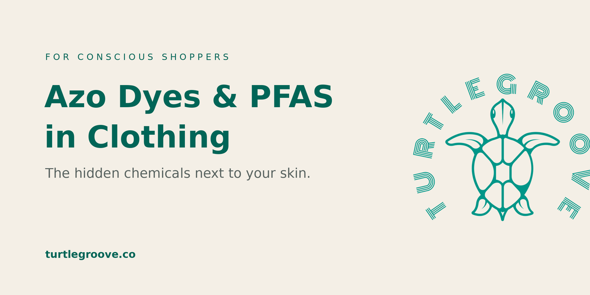 Azo dyes and PFAS in clothing — hidden textile chemicals