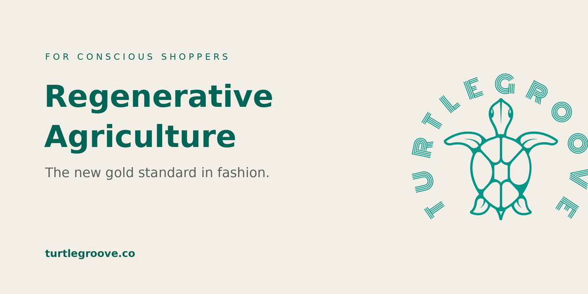 Regenerative agriculture — the new gold standard in sustainable fashion