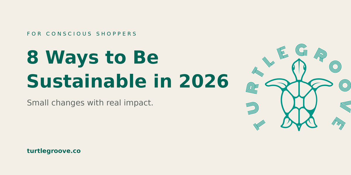 8 ways to be sustainable in 2026
