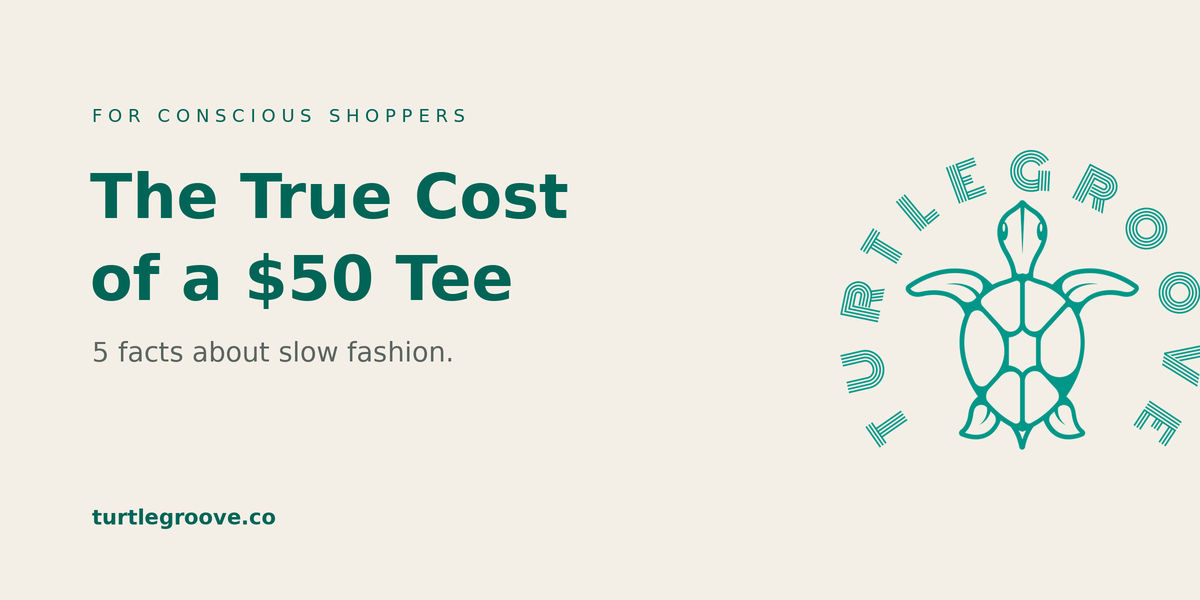 The true cost of a $50 sustainable tee — slow fashion facts