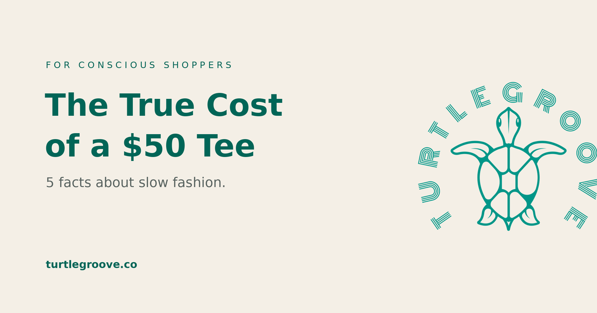 The true cost of a $50 sustainable tee — slow fashion facts