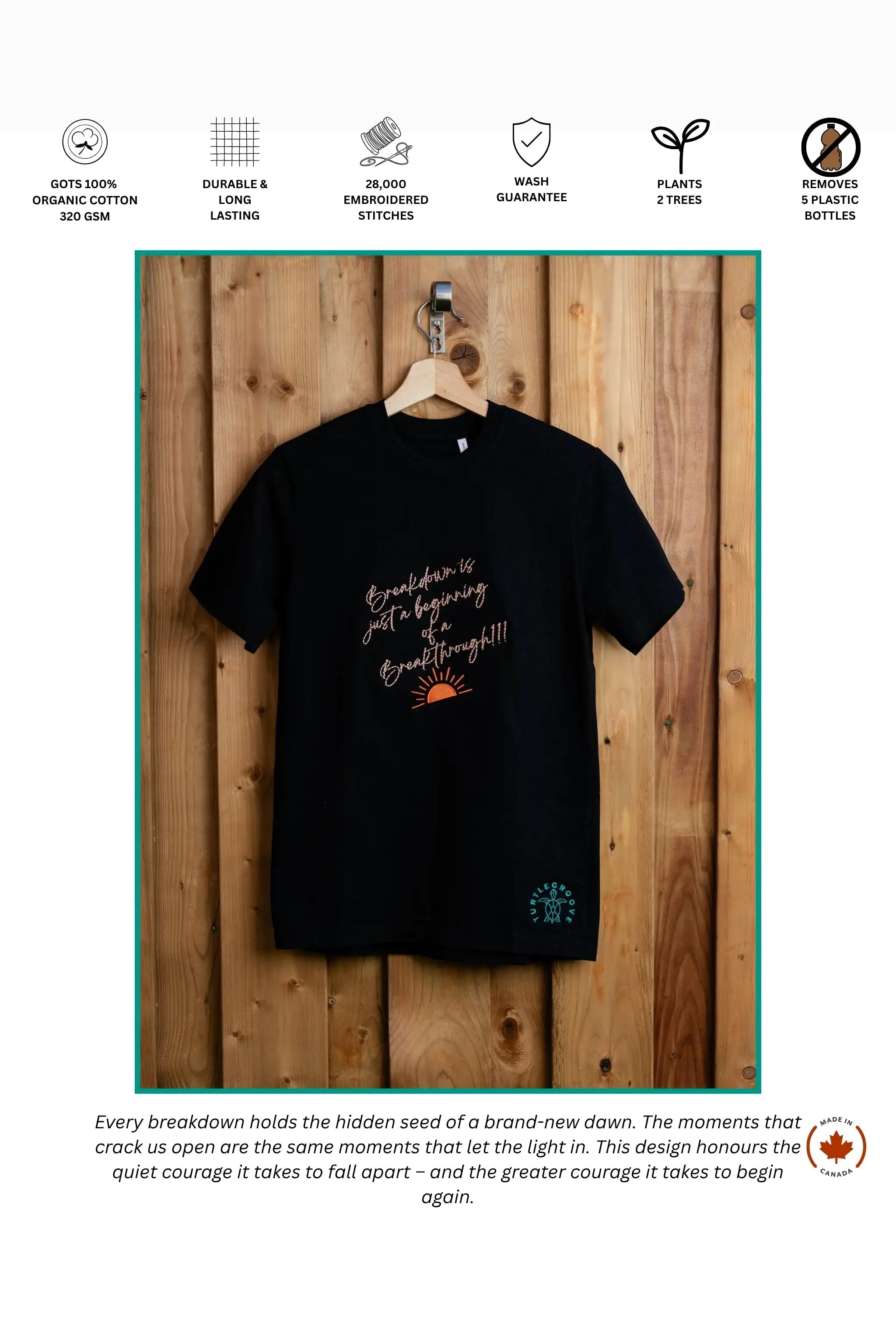 Breakdown Is Just A Beginning embroidered t-shirt by TURTLEGROOVE – feature highlights, organic cotton, Made in Canada